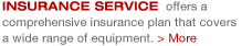 Insurance Service offers a comprehensive insurance plan that covers a wide range of equipment.